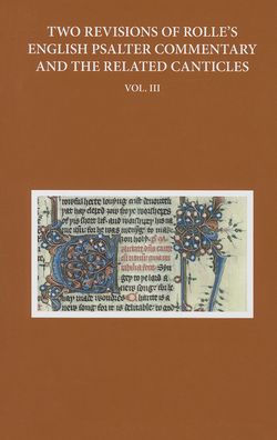 Two Revisions Of Rolle'S English Psalter Commentary And The Related Canticles: Volume Iii (Early English Text Society Original Series)