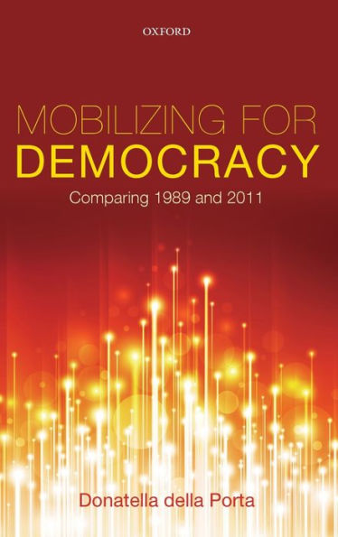 Mobilizing For Democracy: Comparing 1989 And 2011