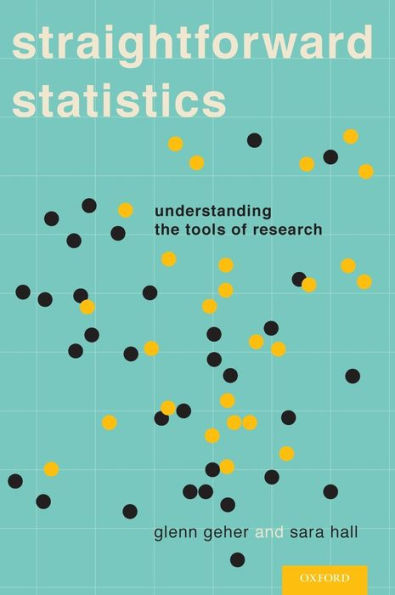 Straightforward Statistics: Understanding The Tools Of Research