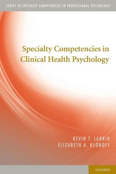 Specialty Competencies In Clinical Health Psychology (Specialty Competencies In Professional Psychology)