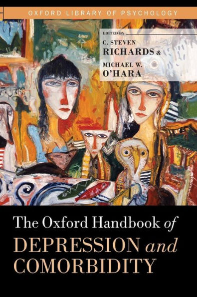 The Oxford Handbook Of Depression And Comorbidity (Oxford Library Of Psychology)