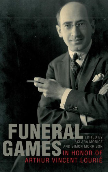 Funeral Games In Honor Of Arthur Vincent Lourié