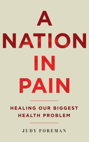 A Nation In Pain: Healing Our Biggest Health Problem