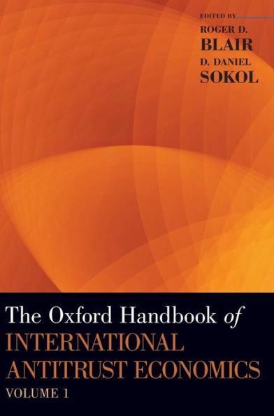 The Oxford Handbook Of International Antitrust Economics, Volume 1 (Oxford Handbooks)
