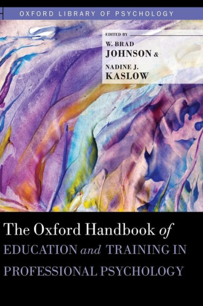 The Oxford Handbook Of Education And Training In Professional Psychology (Oxford Library Of Psychology)