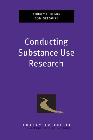 Conducting Substance Use Research (Pocket Guide To Social Work Research Methods)