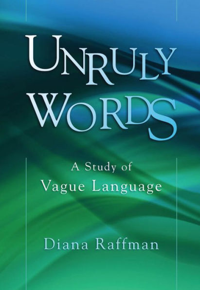 Unruly Words: A Study Of Vague Language