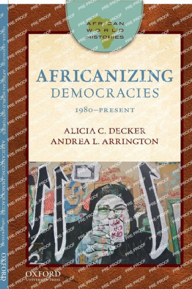 Africanizing Democracies: 1980-Present (African World Histories)