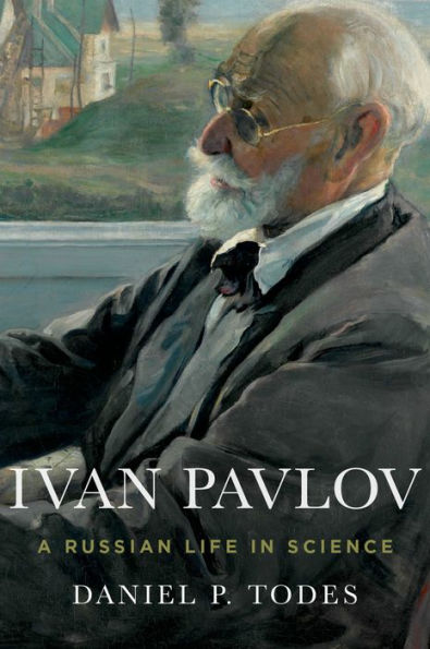 Ivan Pavlov: A Russian Life In Science