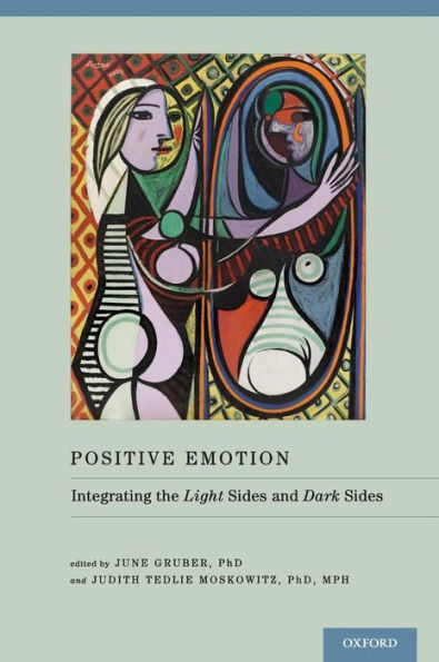 Positive Emotion: Integrating The Light Sides And Dark Sides