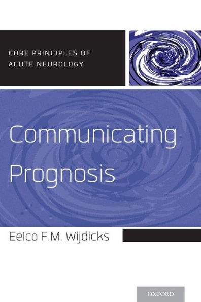 Communicating Prognosis (Core Principles Of Acute Neurology)