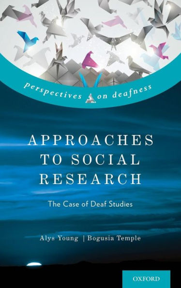 Approaches To Social Research: The Case Of Deaf Studies (Perspectives On Deafness)