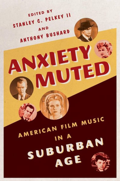 Anxiety Muted: American Film Music In A Suburban Age