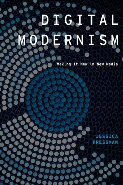 [(Digital Modernism: Making It New In New Media)] [Author: Jessica Pressman] Published On (April, 2014)