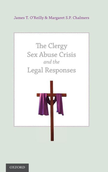 The Clergy Sex Abuse Crisis And The Legal Responses