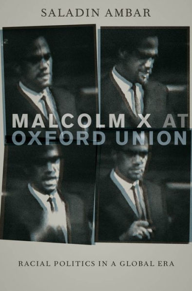 Malcolm X At Oxford Union: Racial Politics In A Global Era (Transgressing Boundaries: Studies In Black Politics And Black Communities)
