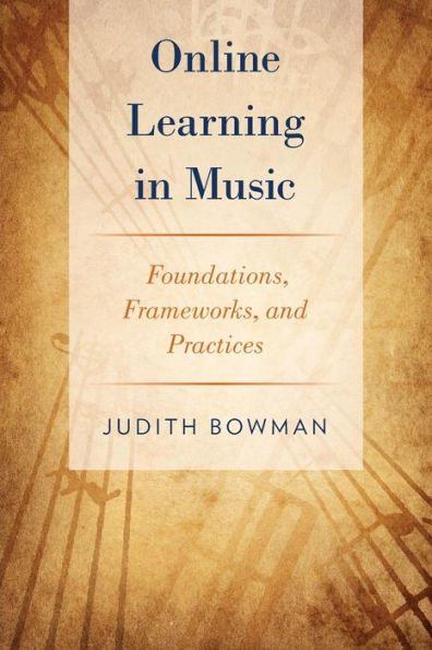 Online Learning In Music: Foundations, Frameworks, And Practices