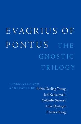 Evagrius Of Pontus: The Gnostic Trilogy