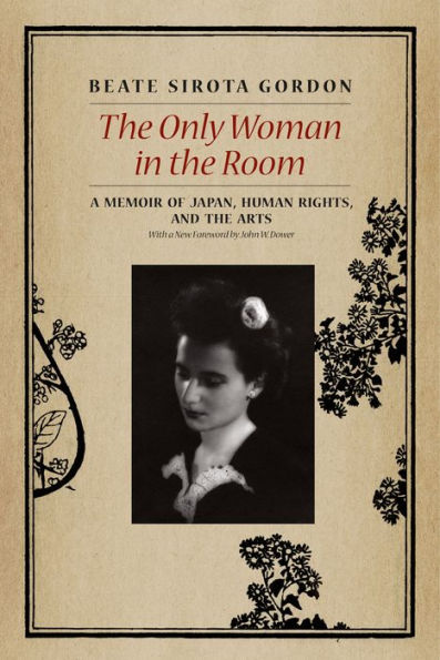 The Only Woman In The Room: A Memoir Of Japan, Human Rights, And The Arts