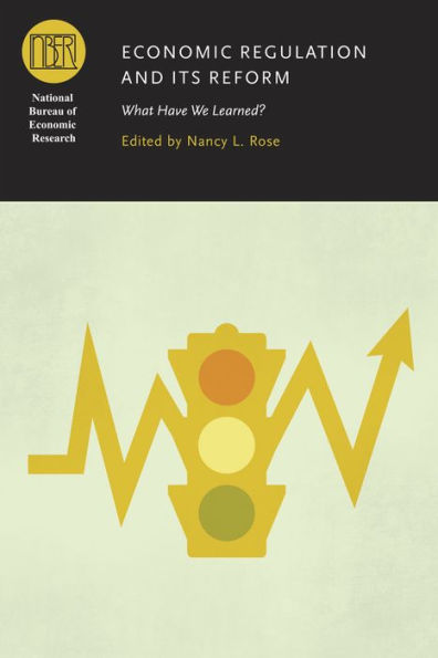 Economic Regulation And Its Reform: What Have We Learned? (National Bureau Of Economic Research Conference Report)