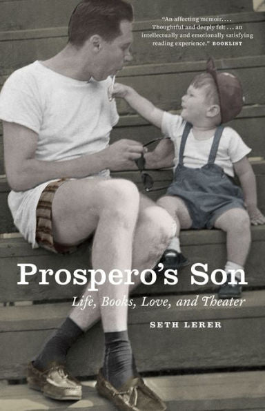 Prospero'S Son: Life, Books, Love, And Theater