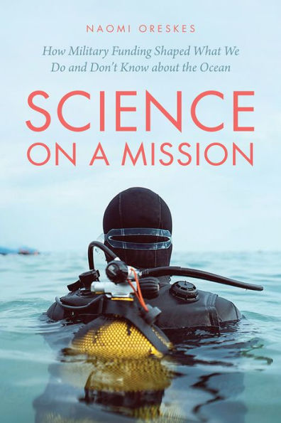 Science On A Mission: How Military Funding Shaped What We Do And Don?? Know About The Ocean