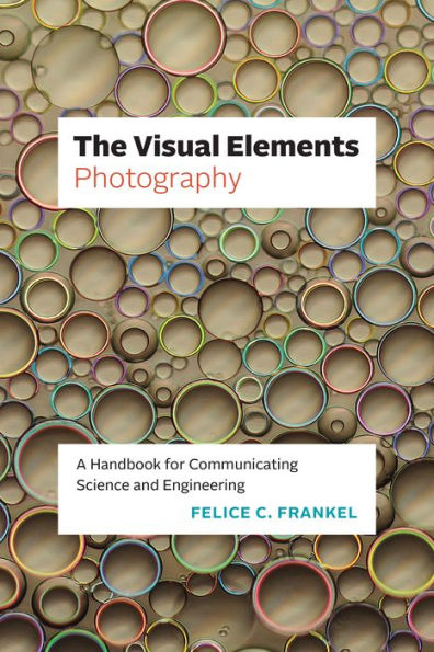 The Visual Elements?Photography: A Handbook For Communicating Science And Engineering