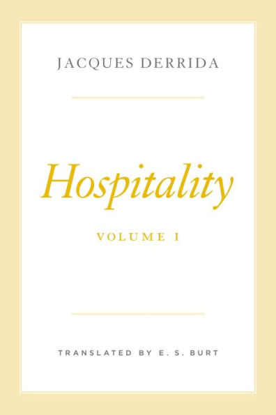 Hospitality, Volume I (The Seminars Of Jacques Derrida)