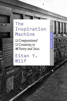 The Inspiration Machine: Computational Creativity In Poetry And Jazz