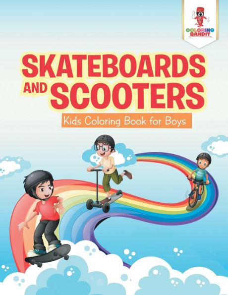 Skateboards And Scooters : Kids Coloring Book For Boys