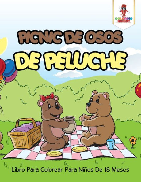 Picnic De Osos De Peluche: Libro Para Colorear Para Ni??os De 18 Meses (Spanish Edition)