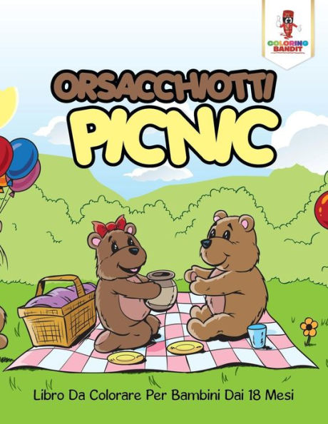 Orsacchiotti Picnic: Libro Da Colorare Per Bambini Dai 18 Mesi (Italian Edition)