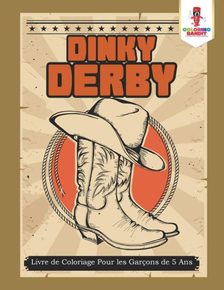 Dinky Derby : Livre De Coloriage Pour Les Gar?ºons De 5 Ans (French Edition)