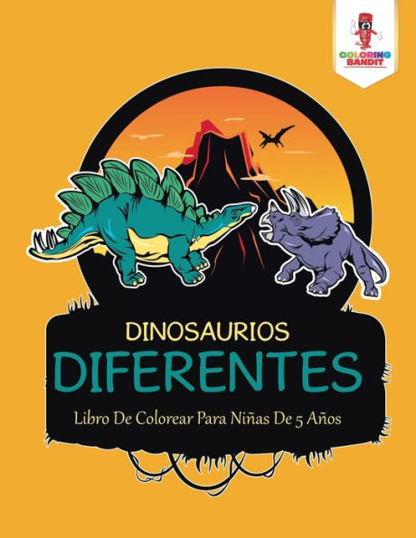 Dinosaurios Diferentes: Libro De Colorear Para Ni??as De 5 A??os (Spanish Edition)