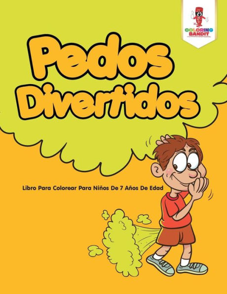 Pedos Divertidos: Libro Para Colorear Para Ni??os De 7 A??os De Edad (Spanish Edition)