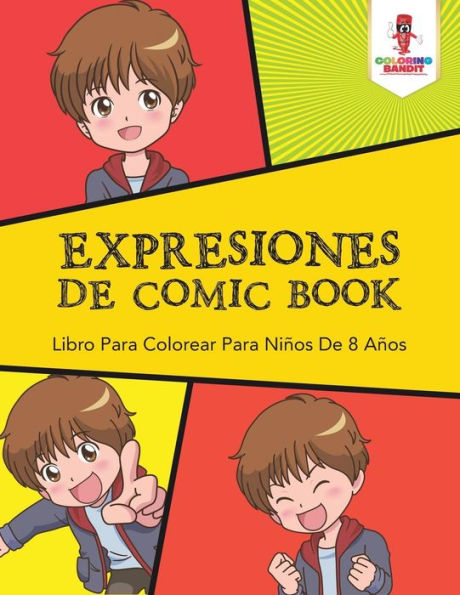 Expresiones De Comic Book: Libro Para Colorear Para Ni??os De 8 A??os (Spanish Edition)