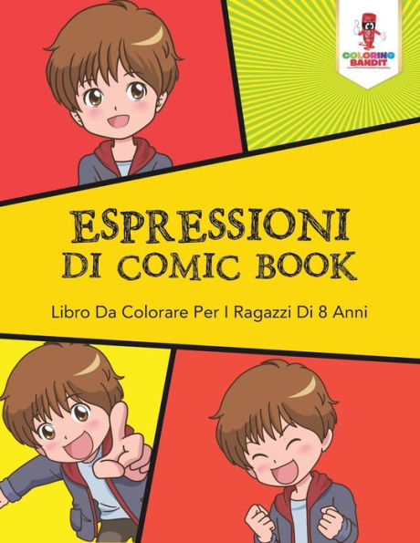 Espressioni Di Comic Book: Libro Da Colorare Per I Ragazzi Di 8 Anni (Italian Edition)
