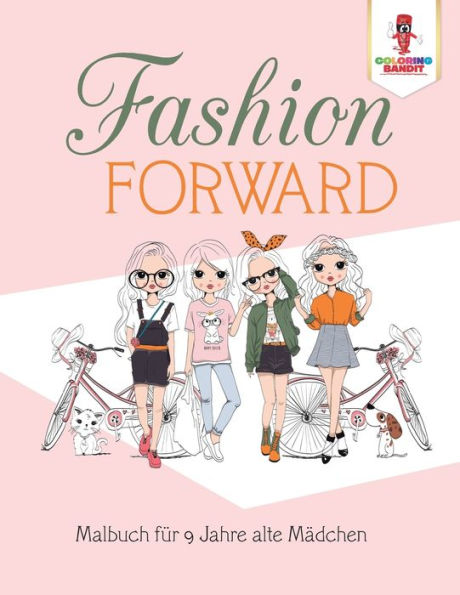 Fashion Forward: Malbuch F??r 9 Jahre Alte M?ñdchen (German Edition)