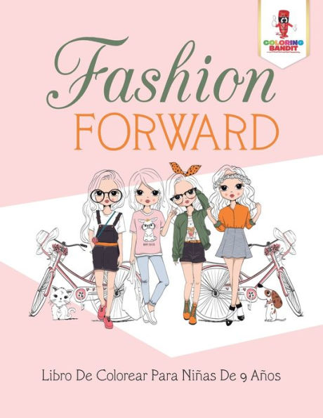 Fashion Forward: Libro De Colorear Para Ni??as De 9 A??os (Spanish Edition)