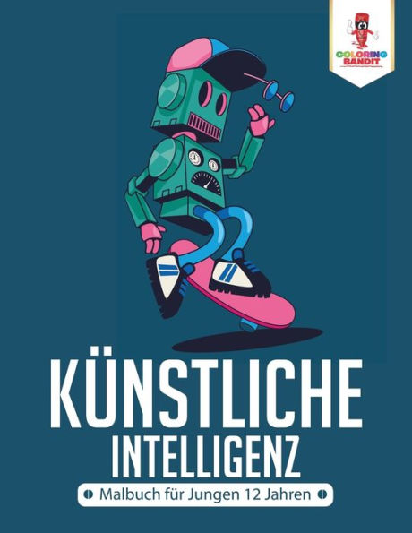 K??nstliche Intelligenz: Malbuch F??r Jungen 12 Jahren (German Edition)