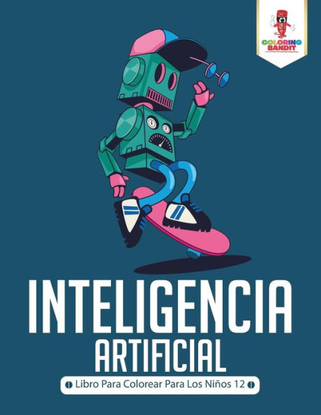 Inteligencia Artificial: Libro Para Colorear Para Los Ni??os 12 (Spanish Edition)