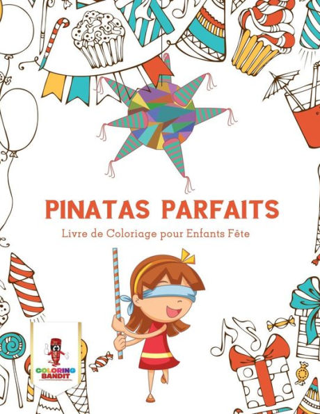 Pinatas Parfaits : Livre De Coloriage Pour Enfants F?¬te (French Edition)