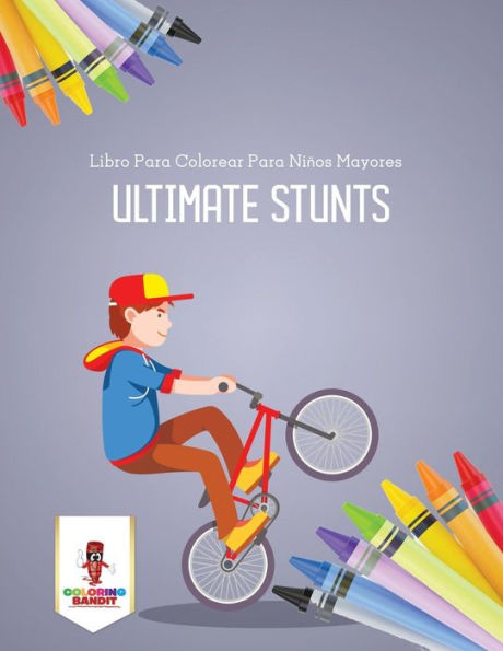 Ultimate Stunts: Libro Para Colorear Para Ni??os Mayores (Spanish Edition)