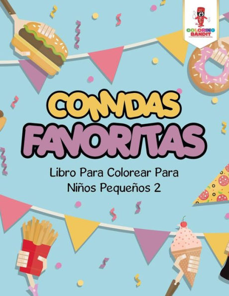 Comidas Favoritas: Libro Para Colorear Para Ni??os Peque??os 2 (Spanish Edition)