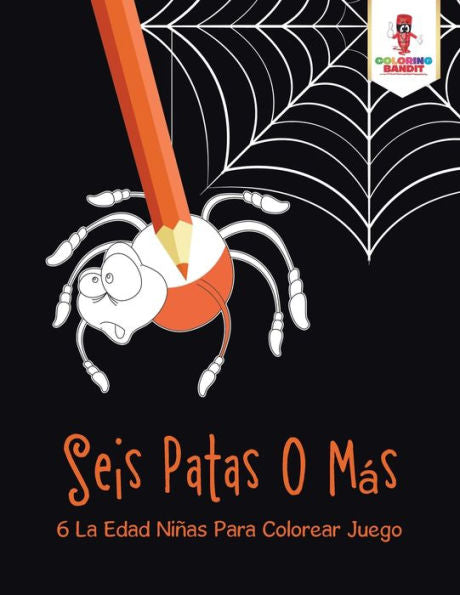 Seis Patas O M?ís. : 6 La Edad Ni??as Para Colorear Juego (Spanish Edition)