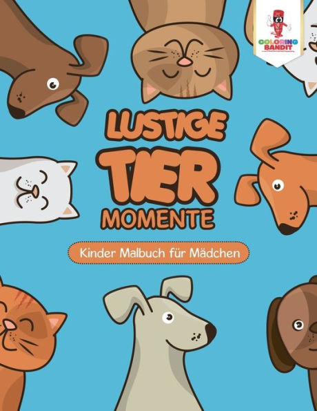 Lustige Tier Momente: Kinder Malbuch F??r M?ñdchen (German Edition)