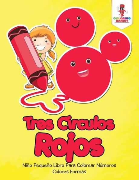 Tres C?¡rculos Rojos: Ni??o Peque??o Libro Para Colorear N??meros Colores Formas (Spanish Edition)