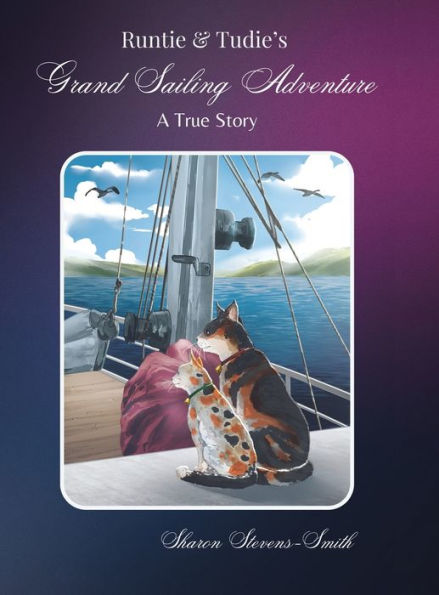 Runtie And Tudie'S Grand Sailing Adventure: A True Story