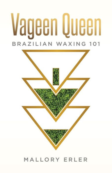 Vageen Queen: Brazilian Waxing 101