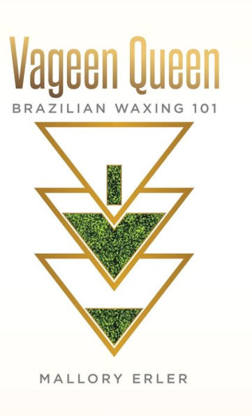 Vageen Queen: Brazilian Waxing 101